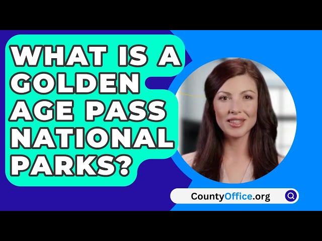 What Is A Golden Age Pass National Parks? - CountyOffice.org