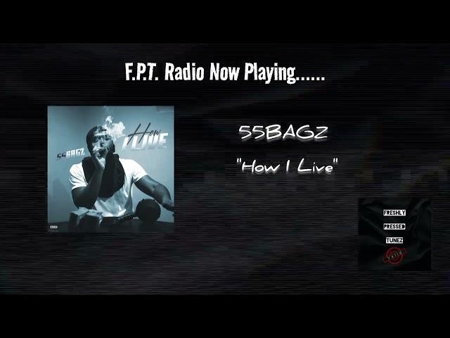 55Bagz - How I Live | F.P.T. Radio 