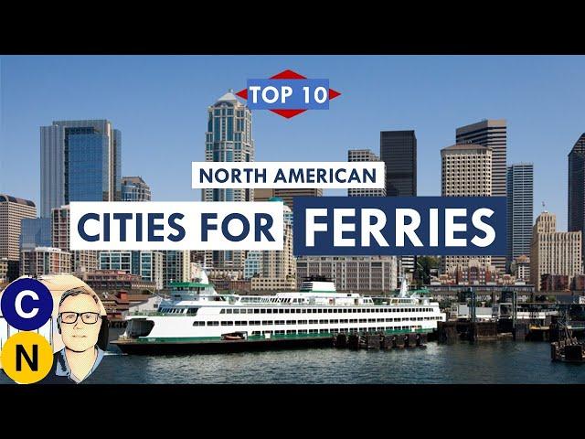 Transit On the Water: Top 10 Ferry and Water Taxi Cities in North America