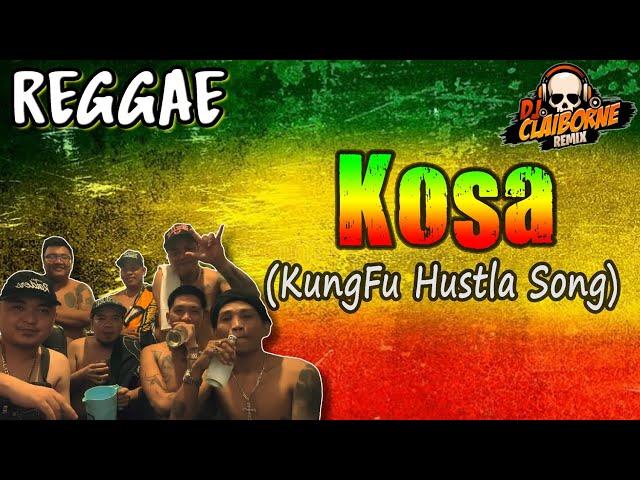 KOSA (KungFu Hustla Song) | Reggae Version | Tiktok Viral | DJ Claiborne Remix