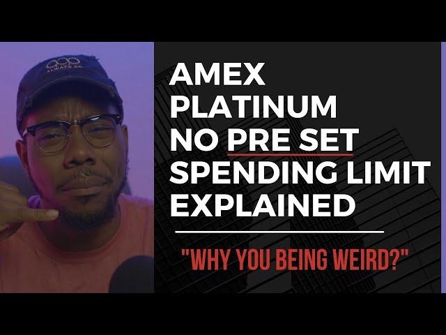 AMEX PLATINUM - No Pre Set Spending Limit Explained