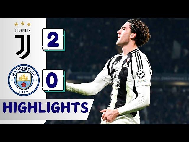 HIGHLIGHTS - Juventus vs Man City 2-0 All Goals & Extended Highlights | Champions League 24/25