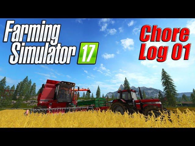 Farming Simulator 17: Chore Log 1 - Golden Opportunities!