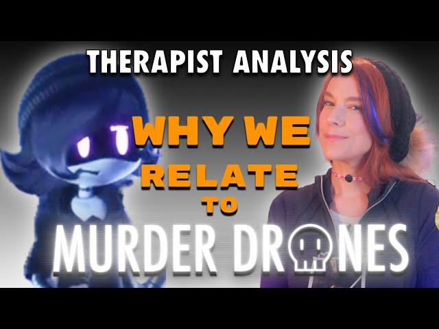 Why Do We Relate to Murder Drones? — Therapist Analysis