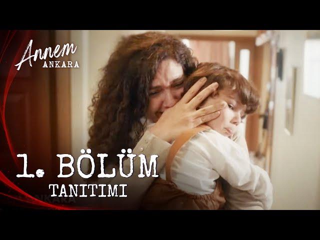 Annem Ankara – 1. Bölüm Tanıtımı