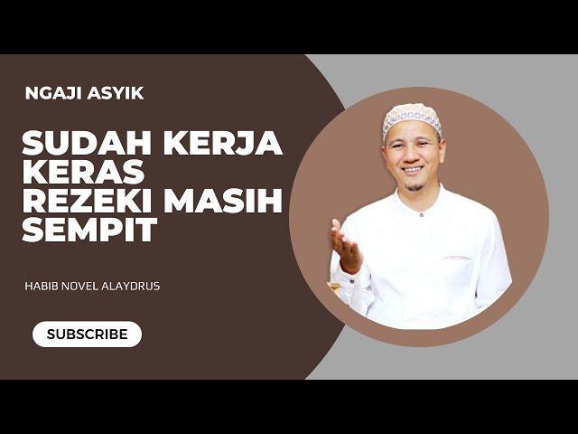 Sudah Kerja Keras, Rezeki MAsih Sempit ?? Solusi Keuangan dari Nabi Muhammad ! Habib Novel Terbaru