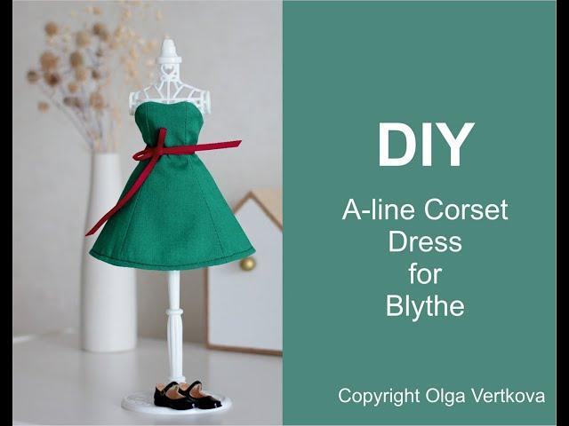 A-line Corset Dress for Blythe doll. Корсетное платье А-силуэта для Блайз