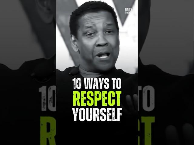 10 Ways To Respect Yourself - Denzel Washington Best Motivational Advice