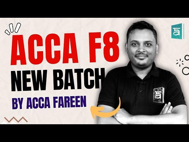 ACCA F8 New Batch | ACCA Online & Offline Classes | Learn AA from specialist ACCA Fareen