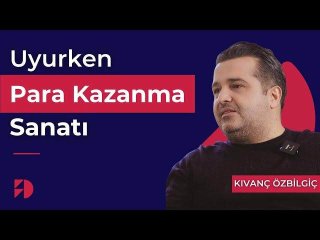 Uyurken Para Kazanma Sanatı | Kıvanç Özbilgiç | Dinamik Sohbetler | #1