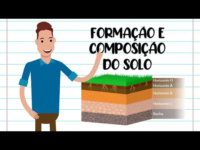 FORMAÇÃO E COMPOSIÇÃO DO SOLO