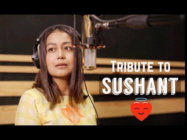 Tribute to Sushant Singh Rajput | Neha Kakkar