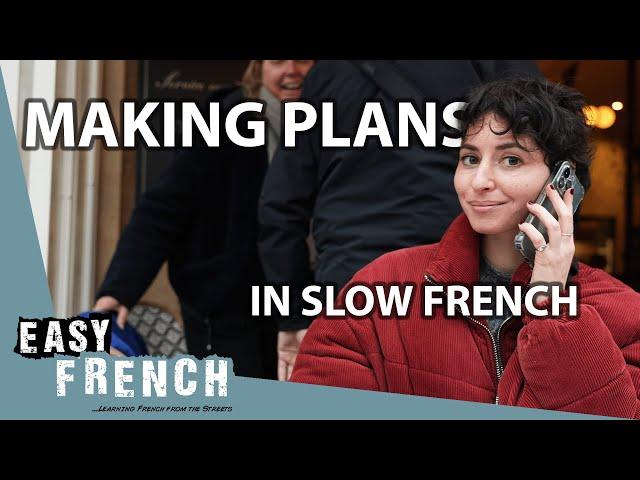 Slow French Conversation: Making Plans | Super Easy French 175