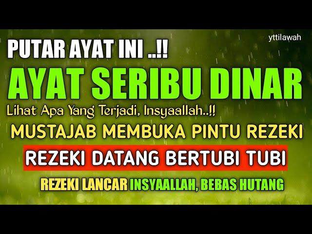 Bacaan Al Quran AYAT 1000 DINAR Setiap Hari Pembuka Rezeki Mustajab Penghapus Dosa Kesusahan