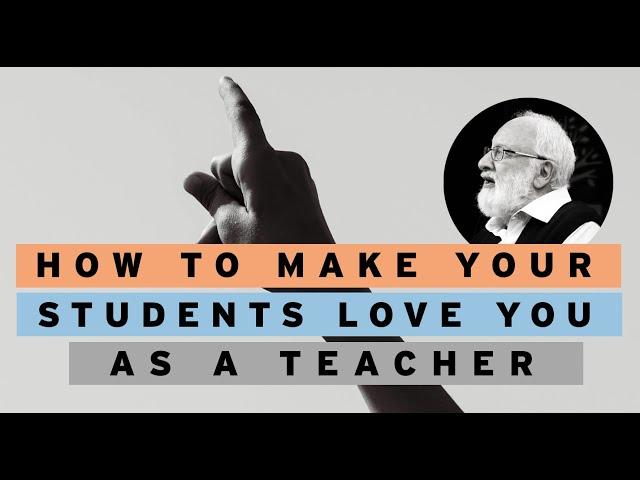 How to Make Your Students Love You as a Teacher