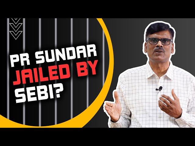 P R SUNDAR Under SEBI Scanner - Downfall Begins?