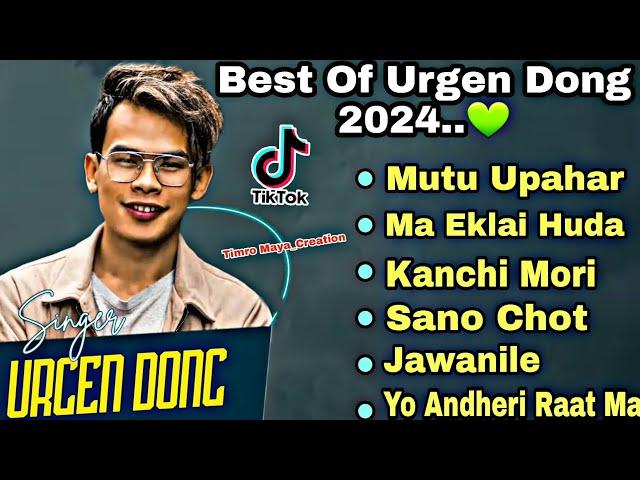 Best Of  Urgen Dong  Hit Songs Jukebox 2024 || Urgen Dong Latest Nepali Song Collection's 2081