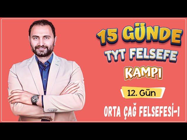 Orta Çağ Felsefesi-1 | 15 Günde TYT Felsefe Kampı 12.Gün | TYT 2025 |