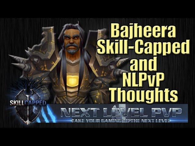 Bajheera - Skill Capped & Next Level PvP Thoughts - BG Chat :)