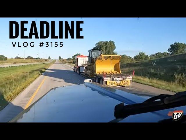 DEADLINE | My Trucking Life  | Vlog #3155