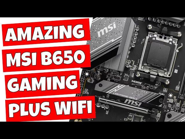 Best VALUE AM5 Motherboard MSI B650 Gaming Plus WiFi