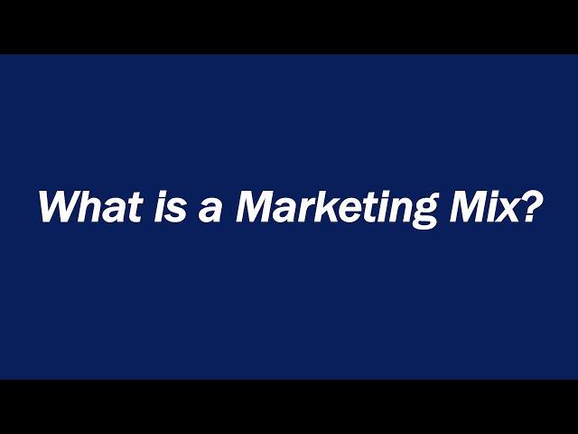 What is a Marketing Mix?