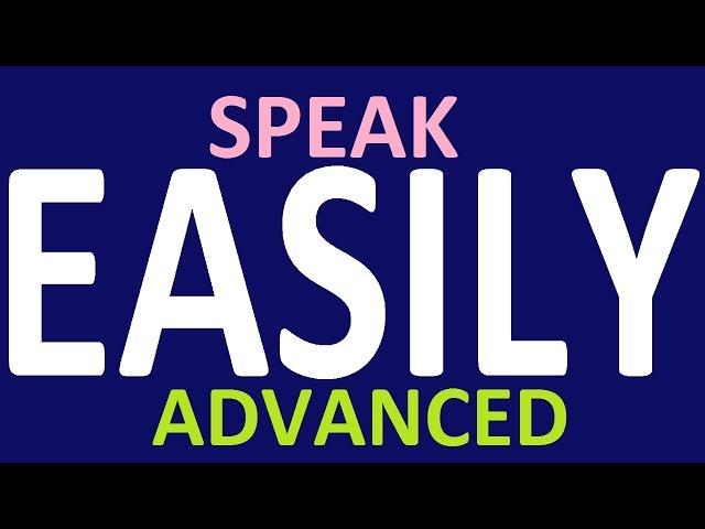 How to learn English speaking easily. Advanced English speaking practice. English lessons