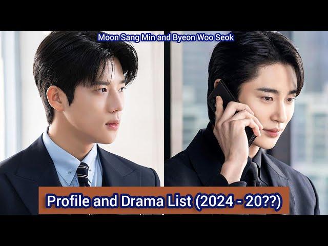 Byeon Woo Seok and Moon Sang Min | Profile and Drama List (2024 - 20??) |