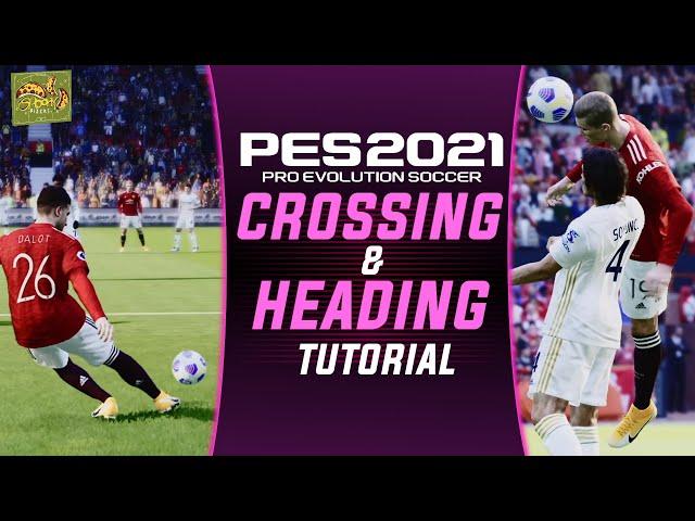 PES 2021 | Crossing & Heading Tutorial [4K]