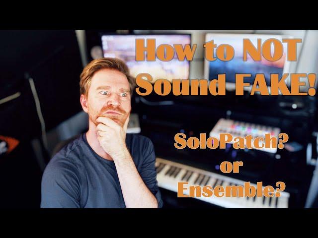 How to not sound Fake! Solo or Ensemble?