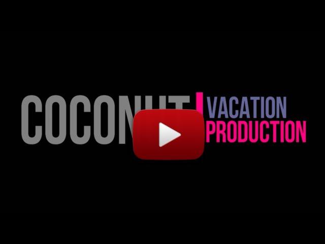 Coconut Vacation Production - CVP