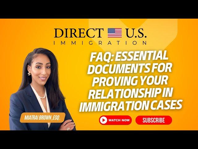 FAQ: Essential Documents for Proving Your Relationship in Immigration Cases ||  Miatrai Brown