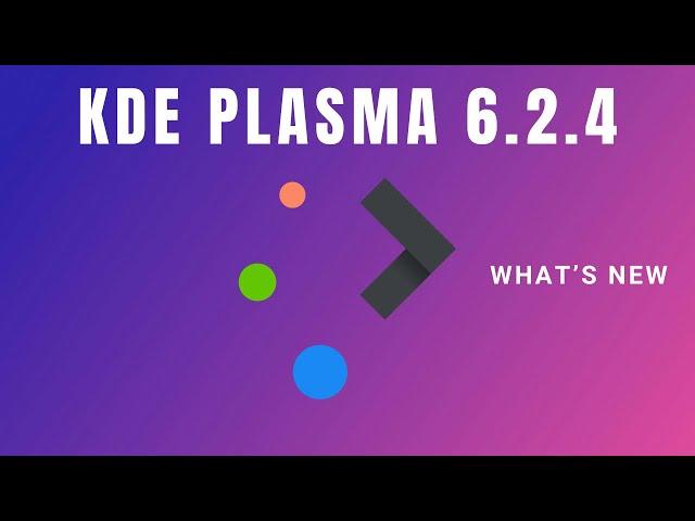 KDE Plasma 6.2.4 Updated Explained