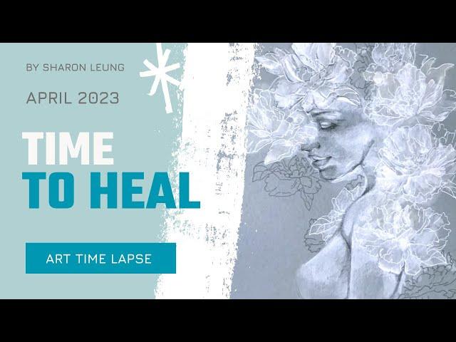 TIME TO HEAL - Paint with Me . ART TIME LAPSE - Art with SHARON LEUNG