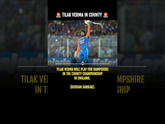 TILAK VARMA TO PLAY COUNTY CRICKET FOR HAMPSHIRE #shorts #indiancricket