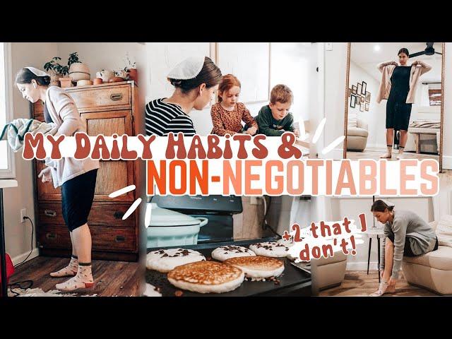 MY NON-NEGOTIABLES as a homemaker: Daily Habits for a peace-filled, purposeful, and productive home!
