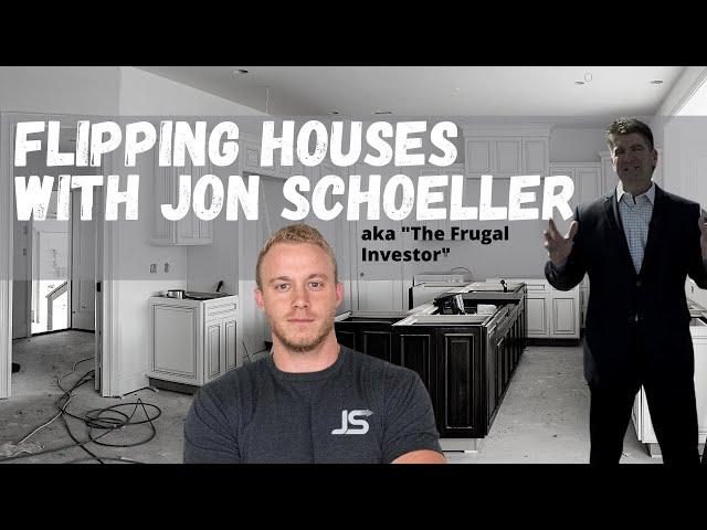 Flipping Houses with Jon Schoeller - Real Estate Broker, Todd Sachs Interviews Investor April 2021