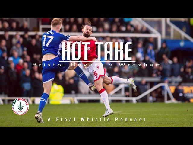 HOT TAKE | Bristol Rovers v Wrexham