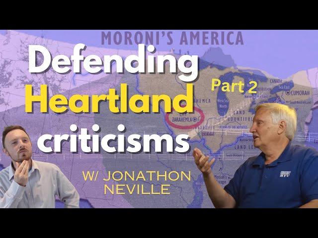 Defending the Heartland geography model for the Book of Mormon with Jonathon Neville