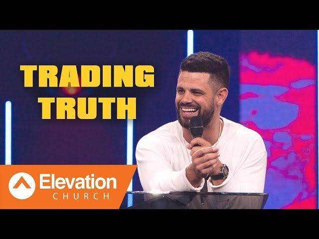 Trading Truth | Pastor Steven Furtick