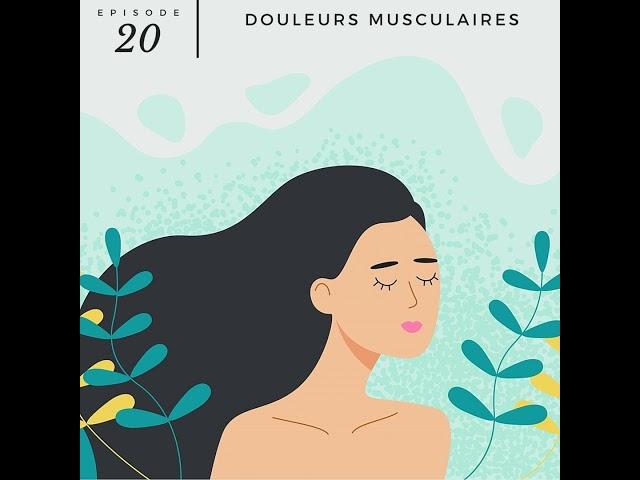 #20 – Douleurs musculaires