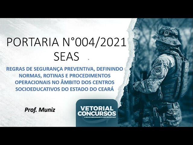 PORTARIA N°004/2021 – SEAS. REGRAS DE SEGURANÇA PREVENTIVA E PROCEDIMENTOS OPERACIONAIS./PROF.MUNIZ