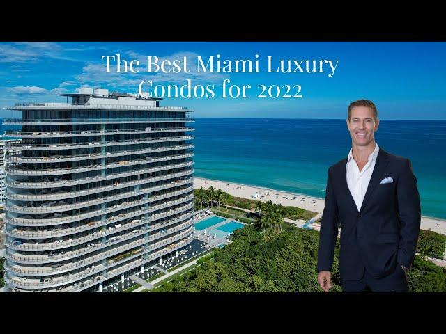 The Best Miami Luxury Condos for 2022 | My Top 5 Best Miami Condos Explained.