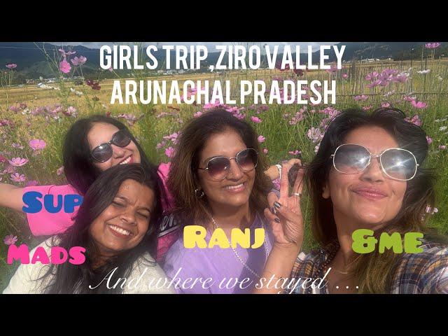 Girls Trip,Ziro Valley,Arunachal Pradesh | Where we stayed | Ranjini Haridas Vlogs