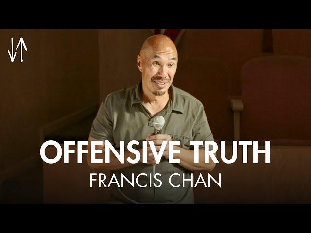 Offensive Truth (Ephesians Pt. 6) | Francis Chan