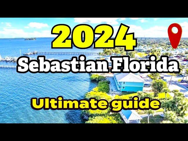 SEBASTIAN FLORIDA UNCOVERED! The BEST Relocation Guide for Living In Sebastian Florida!