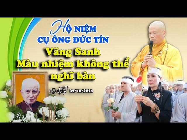 HỘ NIỆM CỤ ÔNG ĐỨC TÍN VÃNG SANH KHÔNG THỂ NGHĨ BÀN ( Ngày 09/10/2024)