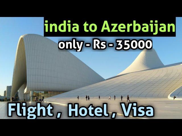 Azerbaijan Baku Tour cost from India | Azerbaijan trip | Baku tour package | Azerbaijan itinerary