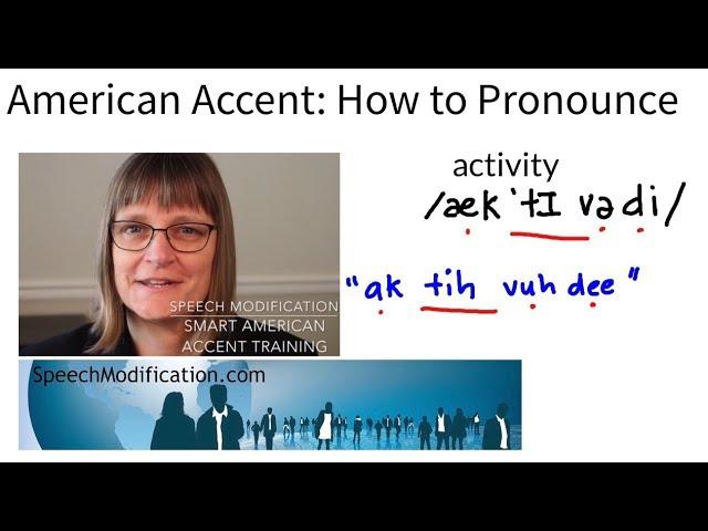 How to Pronounce Activity:  SMART American Accent Training