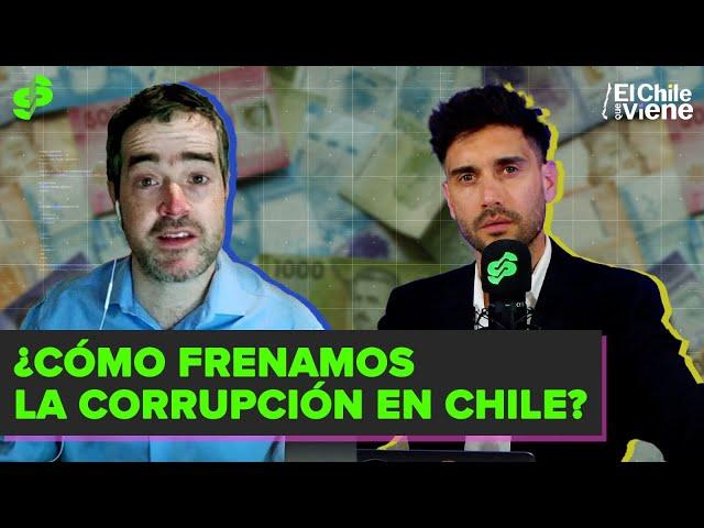 La crisis de corrupción y probidad en Chile | El Chile Que Viene